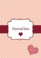 Myriad Kiss（表題作 Co'mo te quiero！）