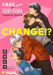 CHANGE！？ － FAKE second×GURI＋GURA Crossover Episode －