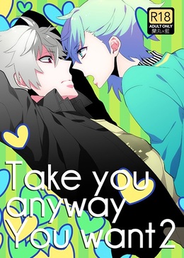 Take you anyway you want2