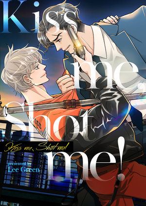 Kiss me, Shot me!